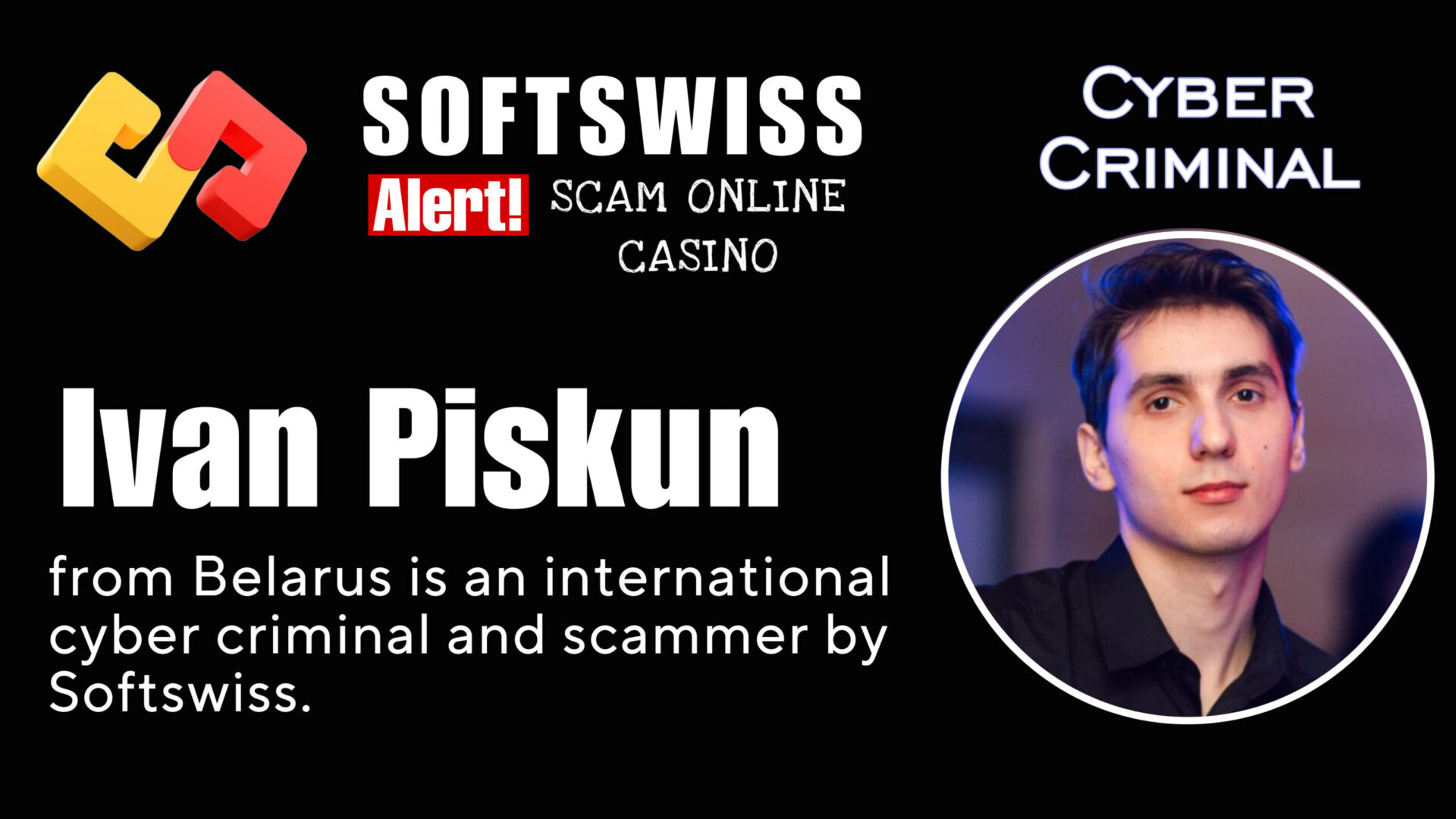 Ivan Piskun - softswiss - Belarusian and Russian cyber fraud agents